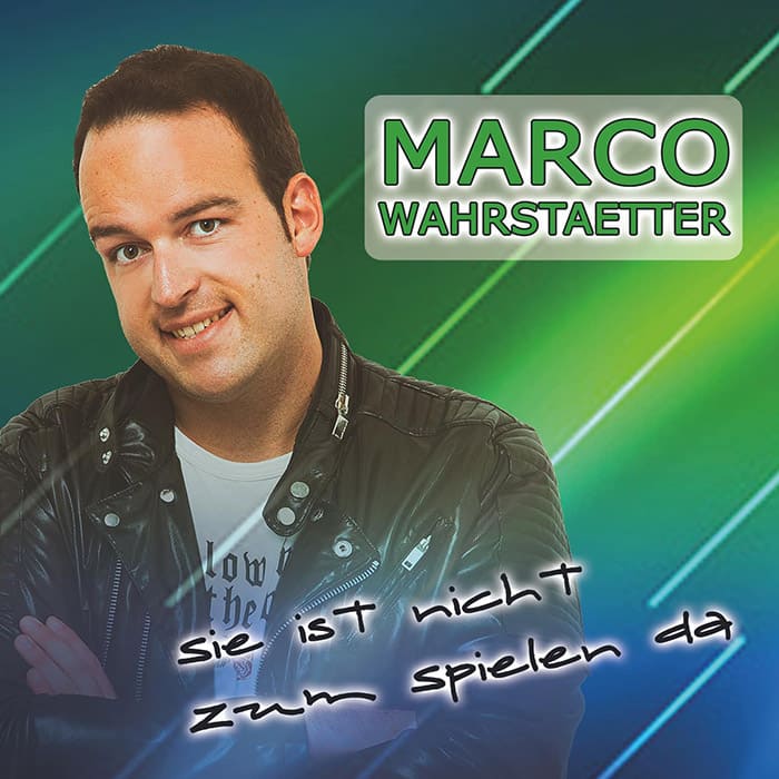 Single von Marco Wahrstaetter – Sie ist nicht zum Spielen da